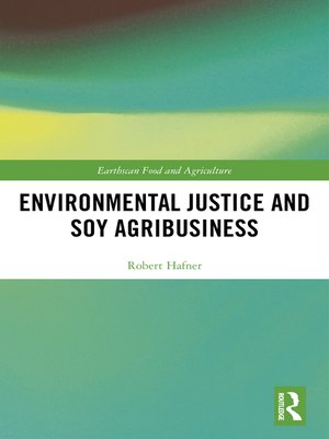 cover image of Environmental Justice and Soy Agribusiness